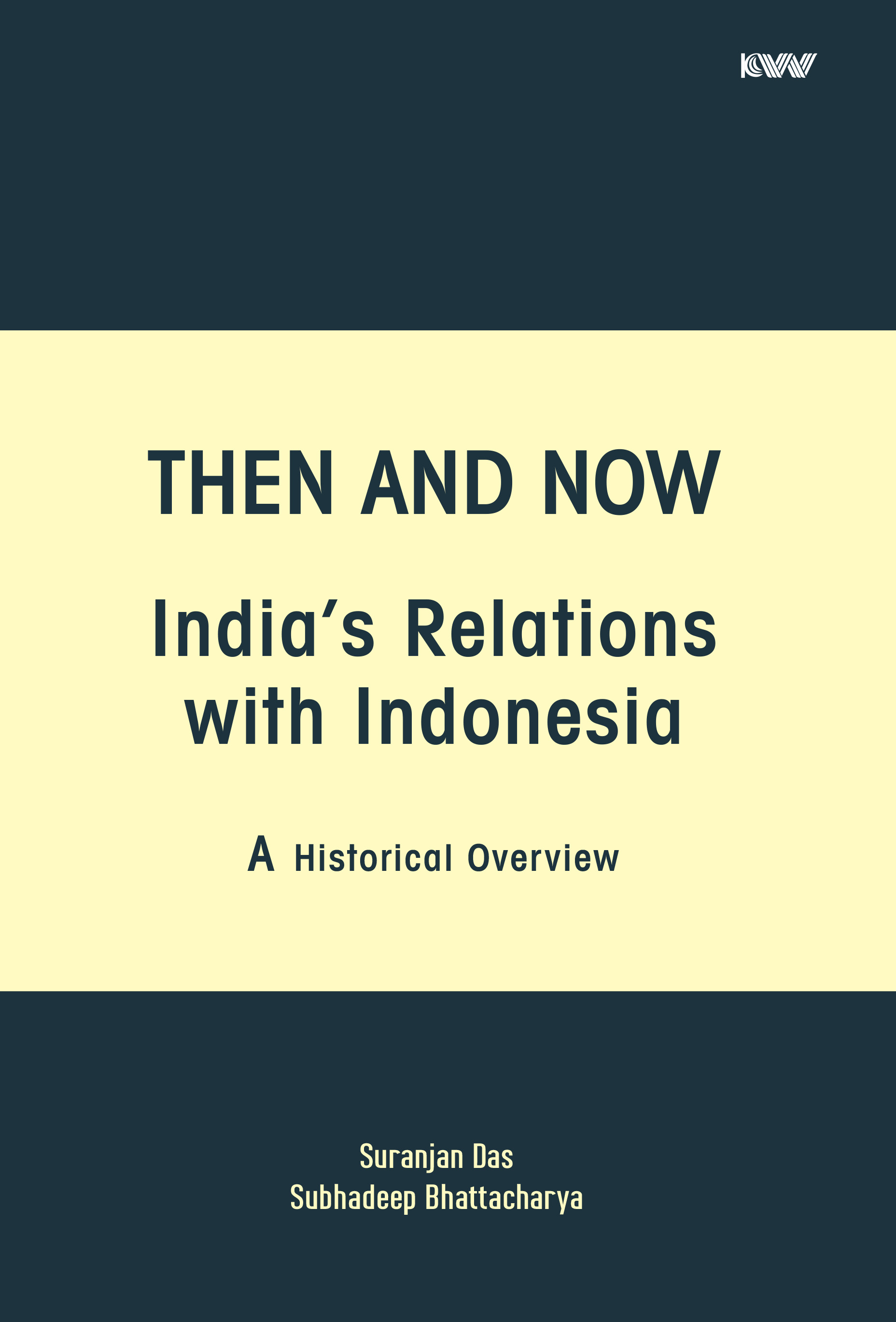 Cover of THEN AND NOW INDIAS RELATIONS WITH INDONESIA A Historical Overview