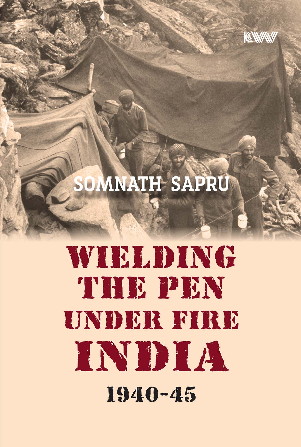 Cover of WIELDING THE PEN UNDER FIRE INDIA 1940-45