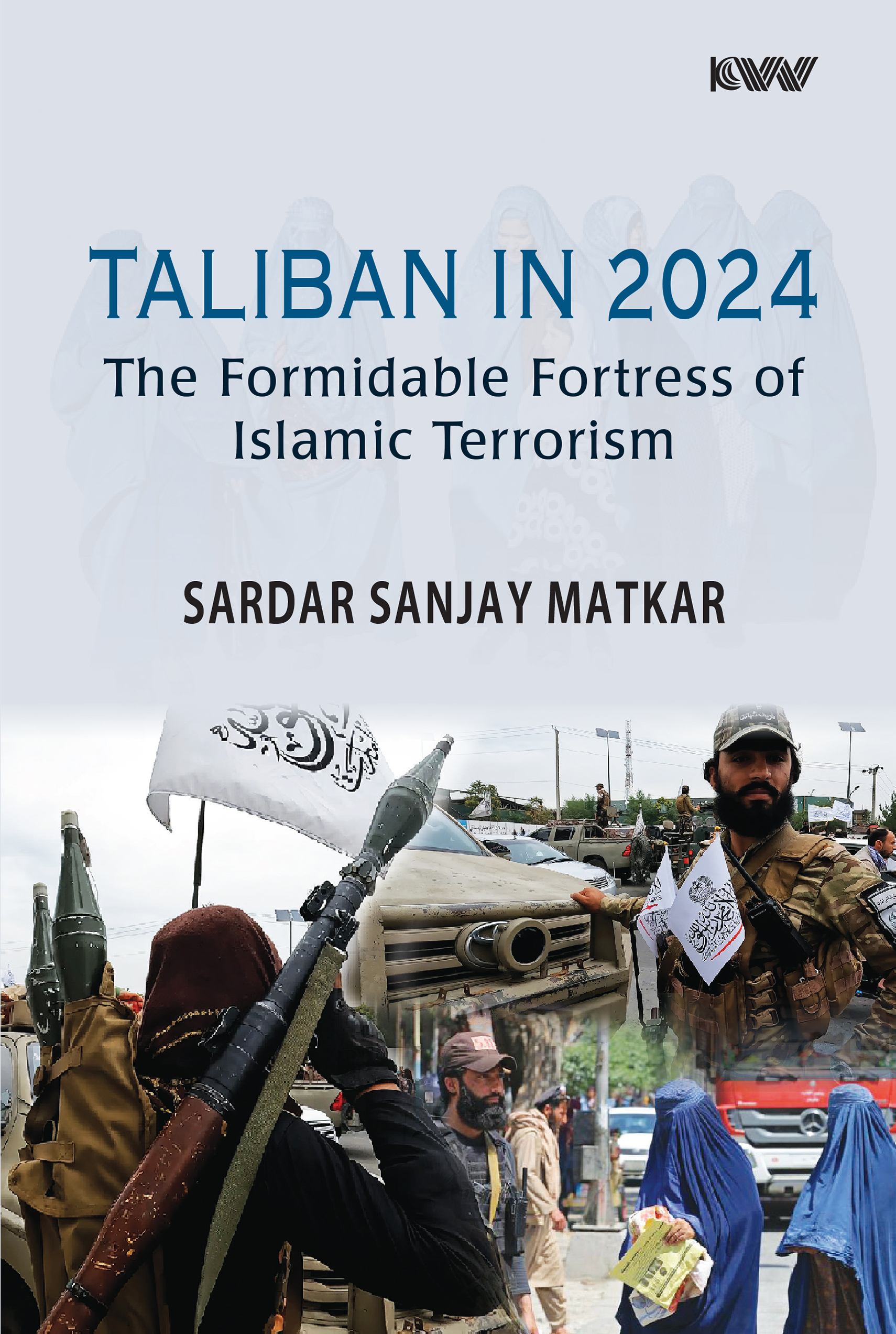 Cover of TALIBAN IN 2024: The Formidable Fortress of Islamic Terrorism