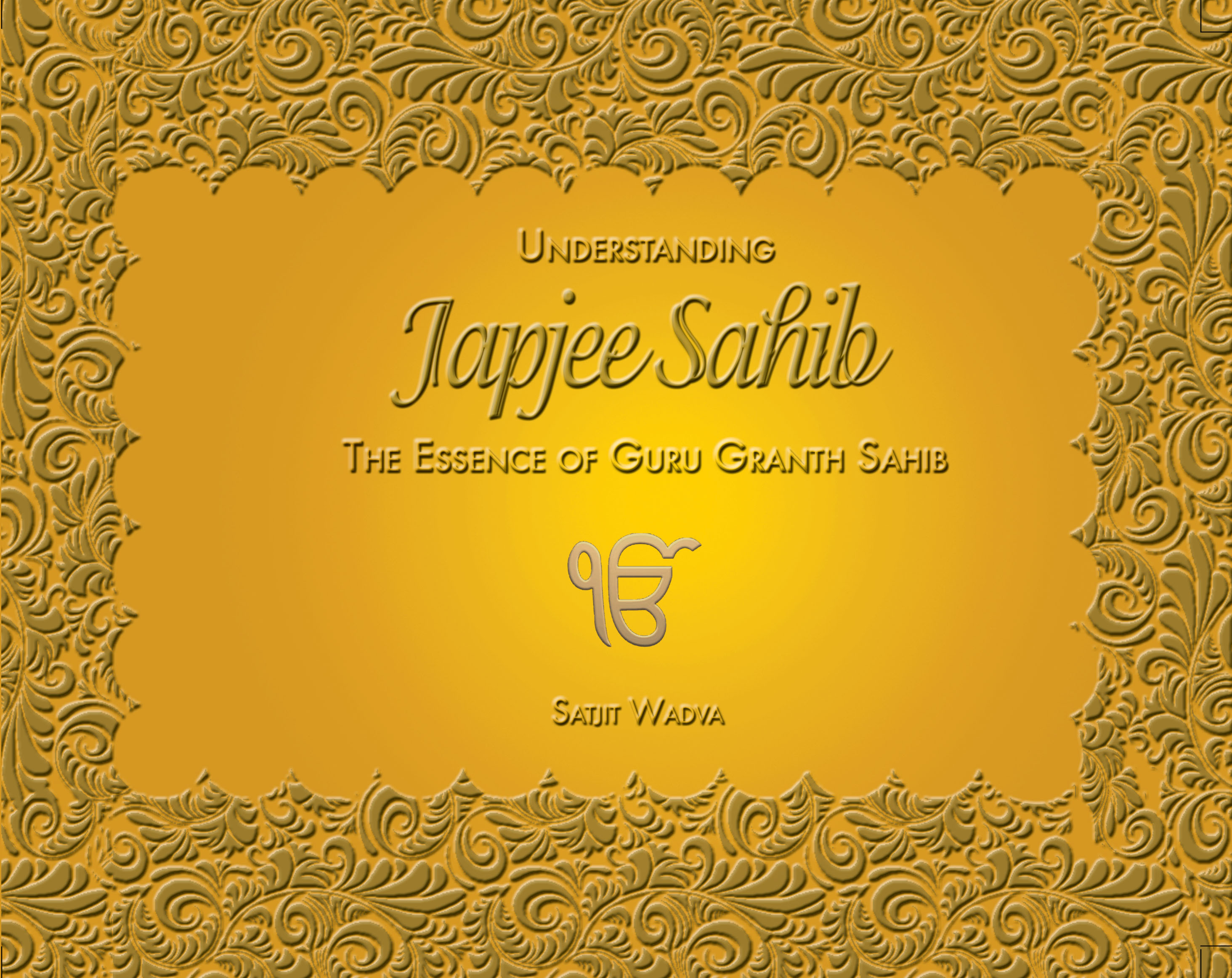 Cover of Understanding Japjee Sahib: The Essence of Guru Granth Sahib