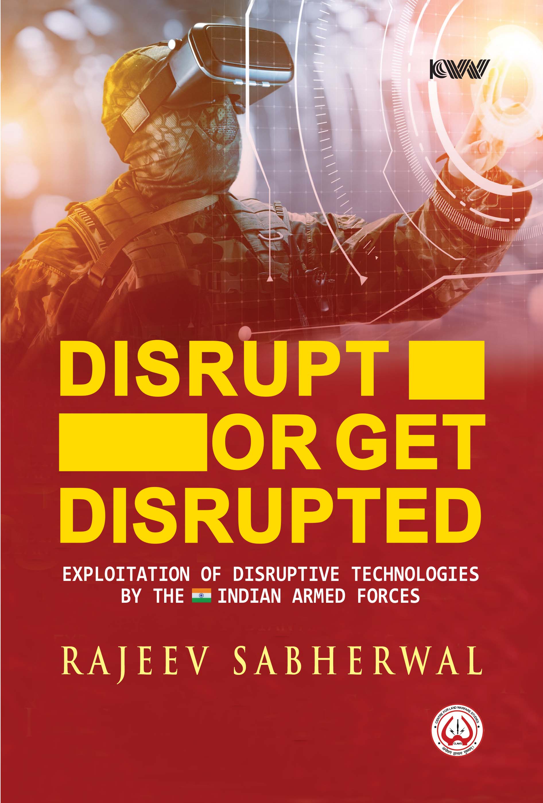 Cover of Disrupt or Get Disrupted: Exploitation of Disruptive Technologies by the Indian Armed Forces