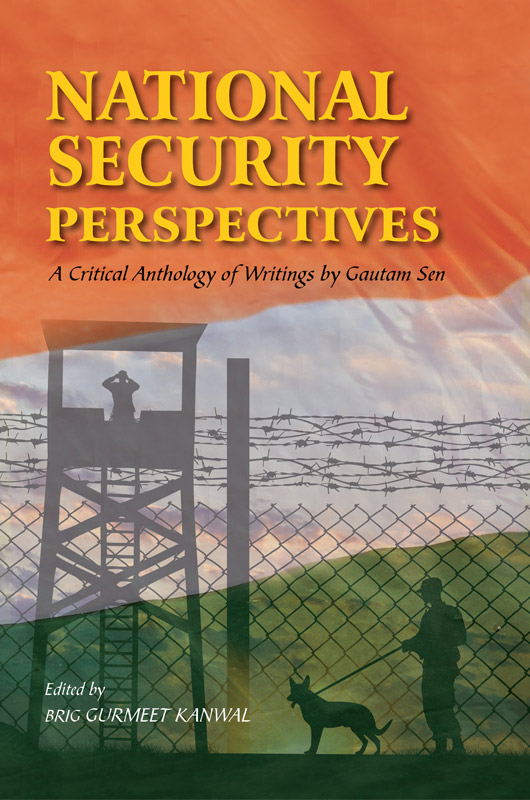 Cover of National Security Perspectives: A Critical Anthology of Writings by Gautam Sen
