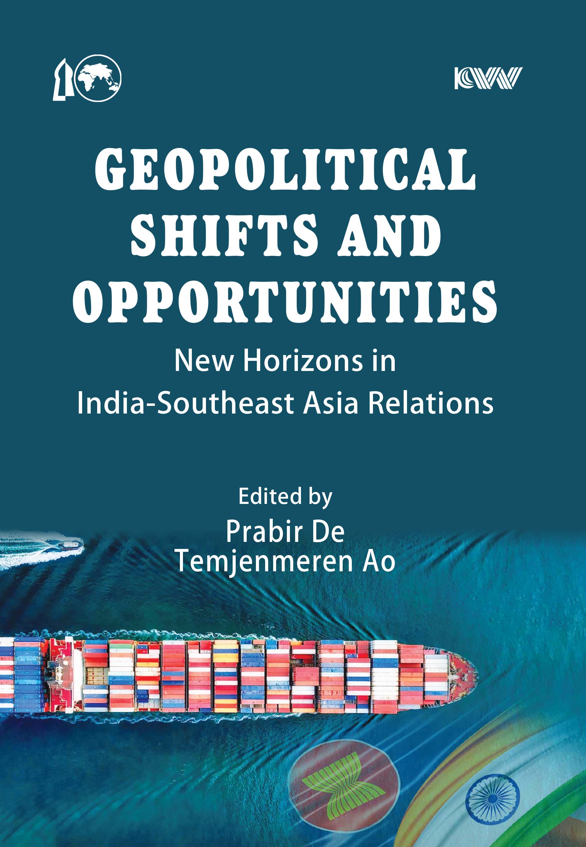 Cover of Geopolitical Shifts and Opportunities: New Horizons in India-Southeast Asia Relations
