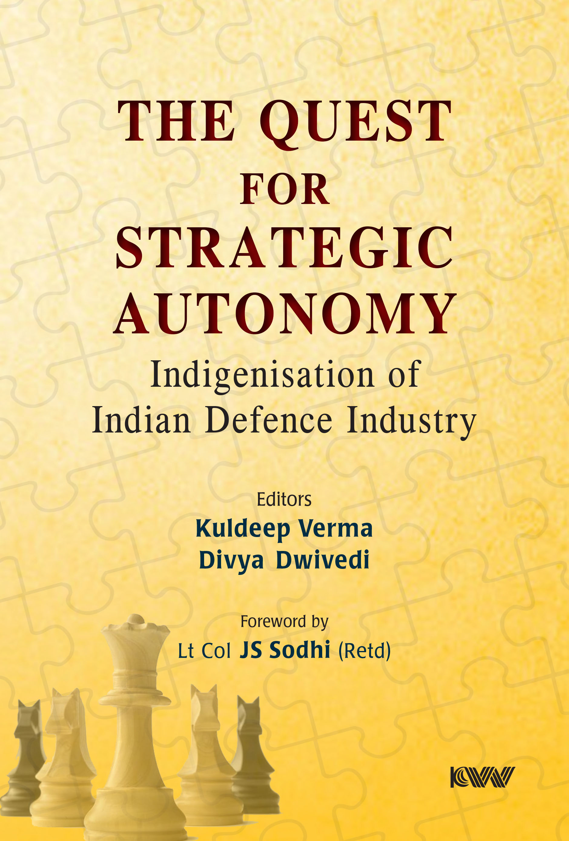 Cover of The Quest for Strategic Autonomy: Indigenisation of Indian Defence Industry