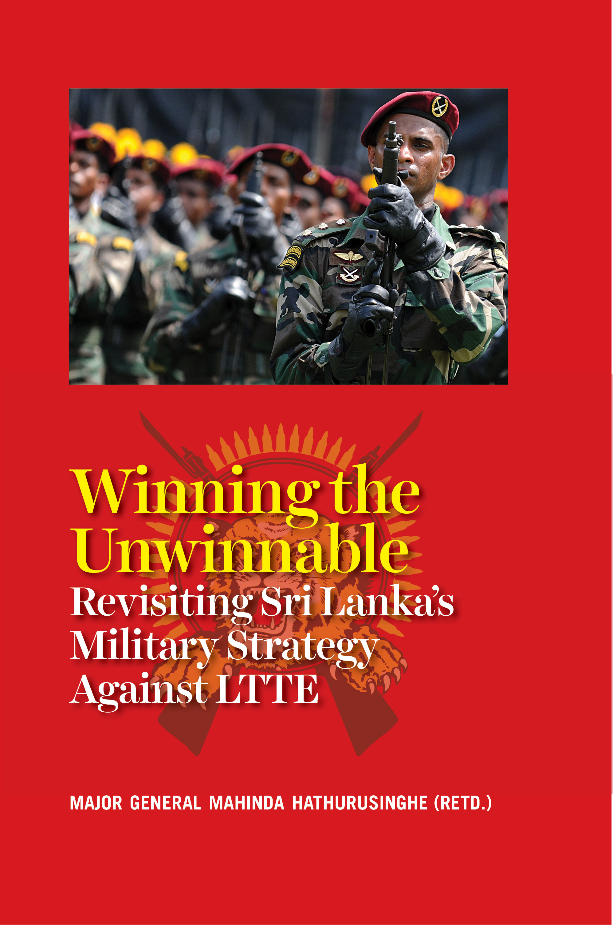 Cover of Winning the Unwinnable: Revisiting Sri Lanka’s Military Strategy Against LTTE