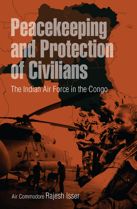 Cover of Peacekeeping and Protection of Civilians: The Indian Air Force in the Congo