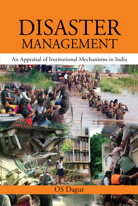 Cover of Disaster Management: An Appraisal of Institutional Mechanism in India