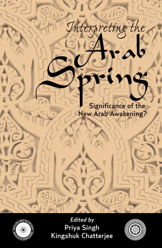 Cover of Interpreting the Arab Spring Significance of the New Arab Awakening?