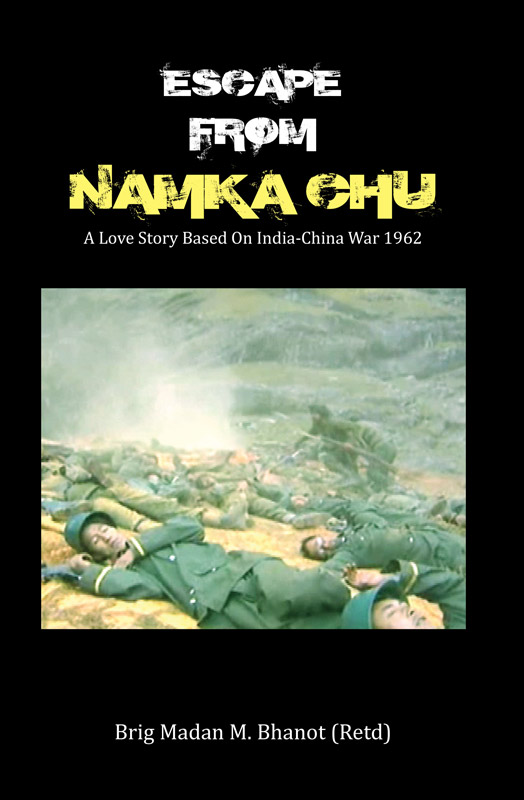 Cover of Escape From Namka Chu: A Love Story Based On India-China War 1962