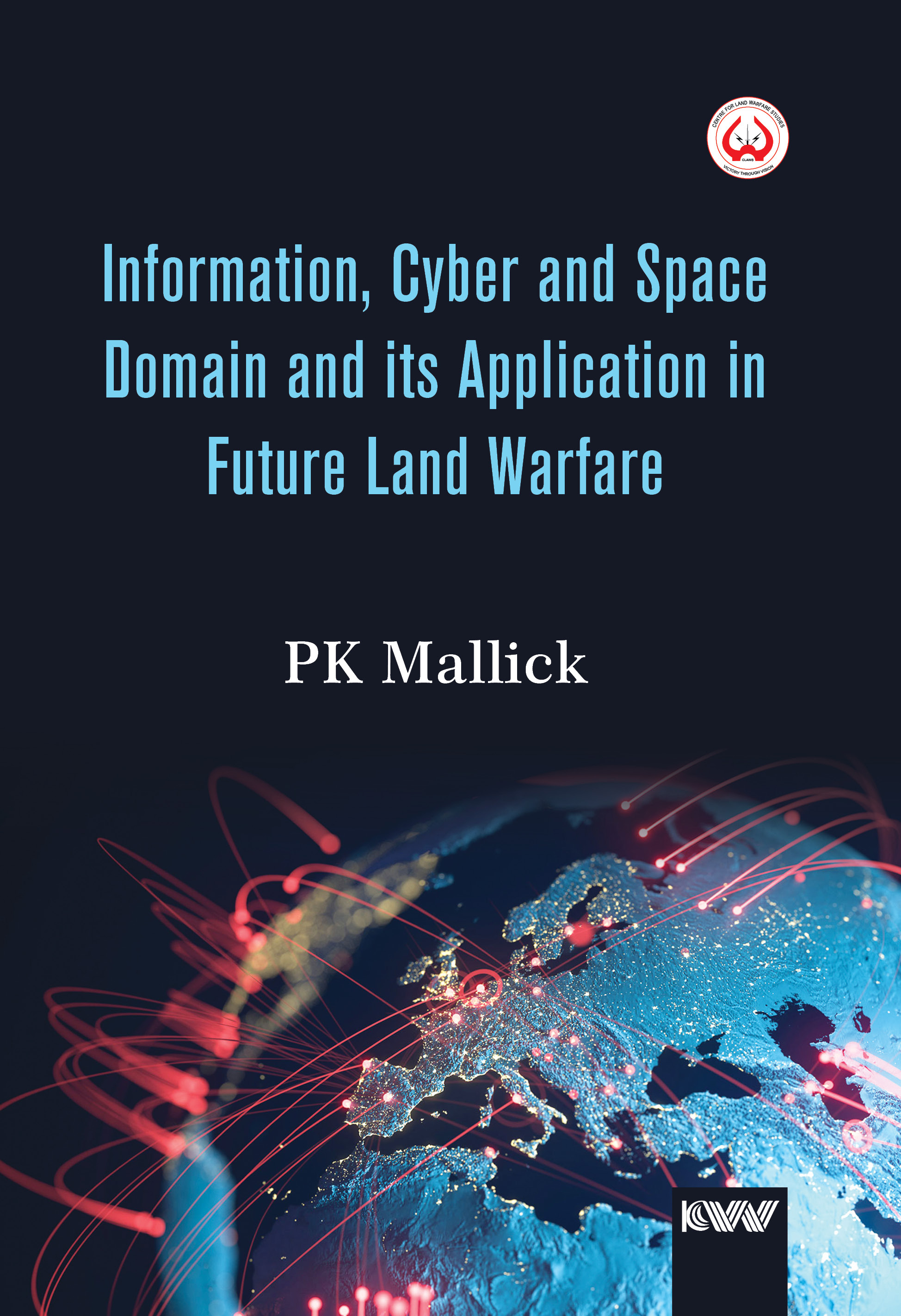 Cover of Information, Cyber and Space Domain and its Application in Future Land Warfare