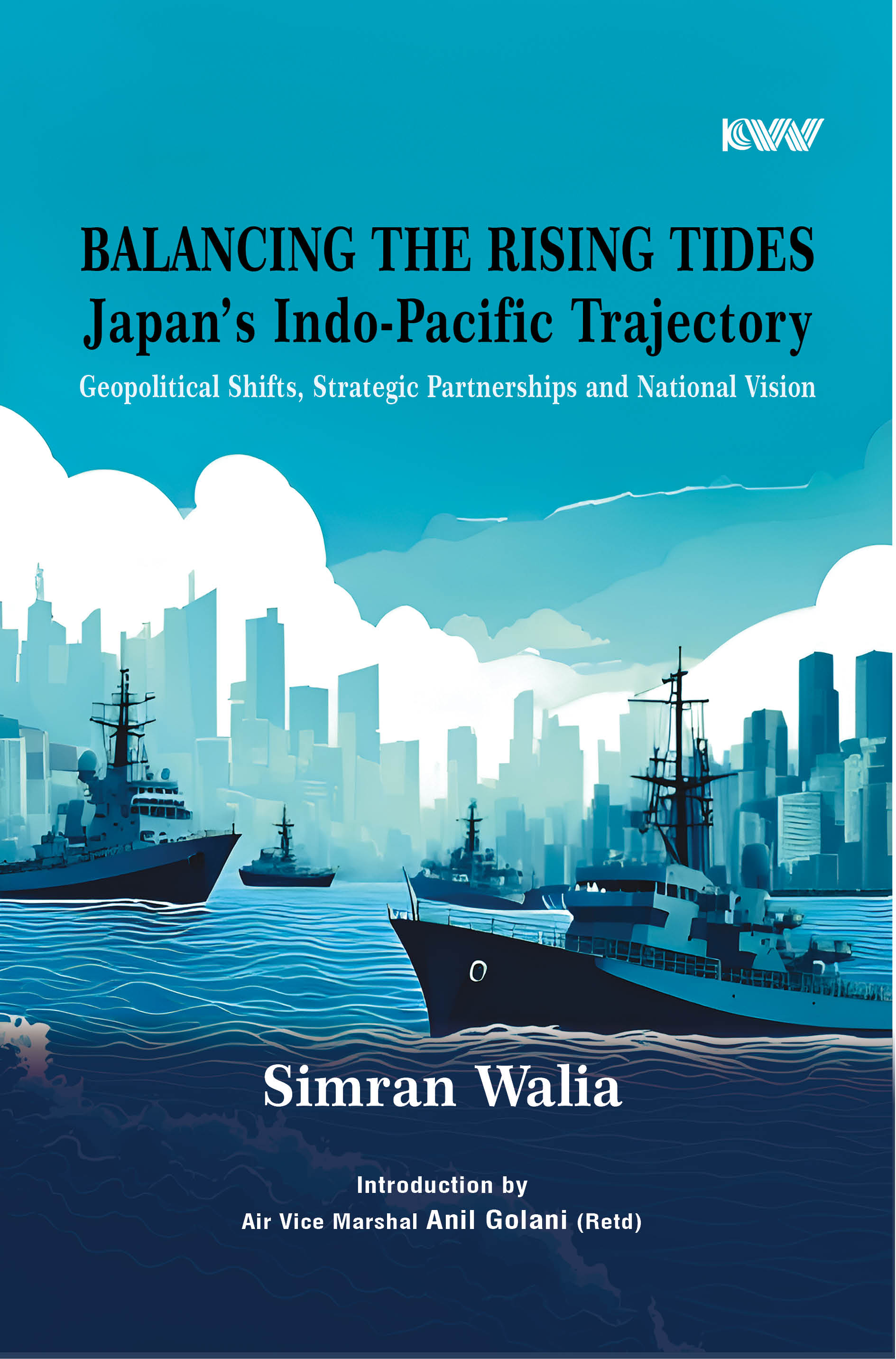 Cover of Balancing the Rising Tides: Japan’s Indo-Pacific Trajectory Geopolitical Shifts, Strategic Partnerships and National Vision