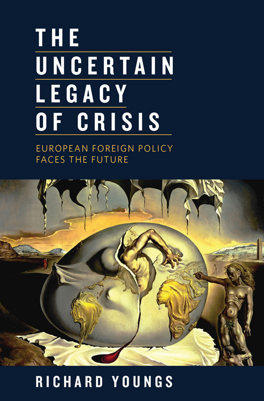 Cover of The Uncertain Legacy of Crisis : European Foreign Policy Faces The Future