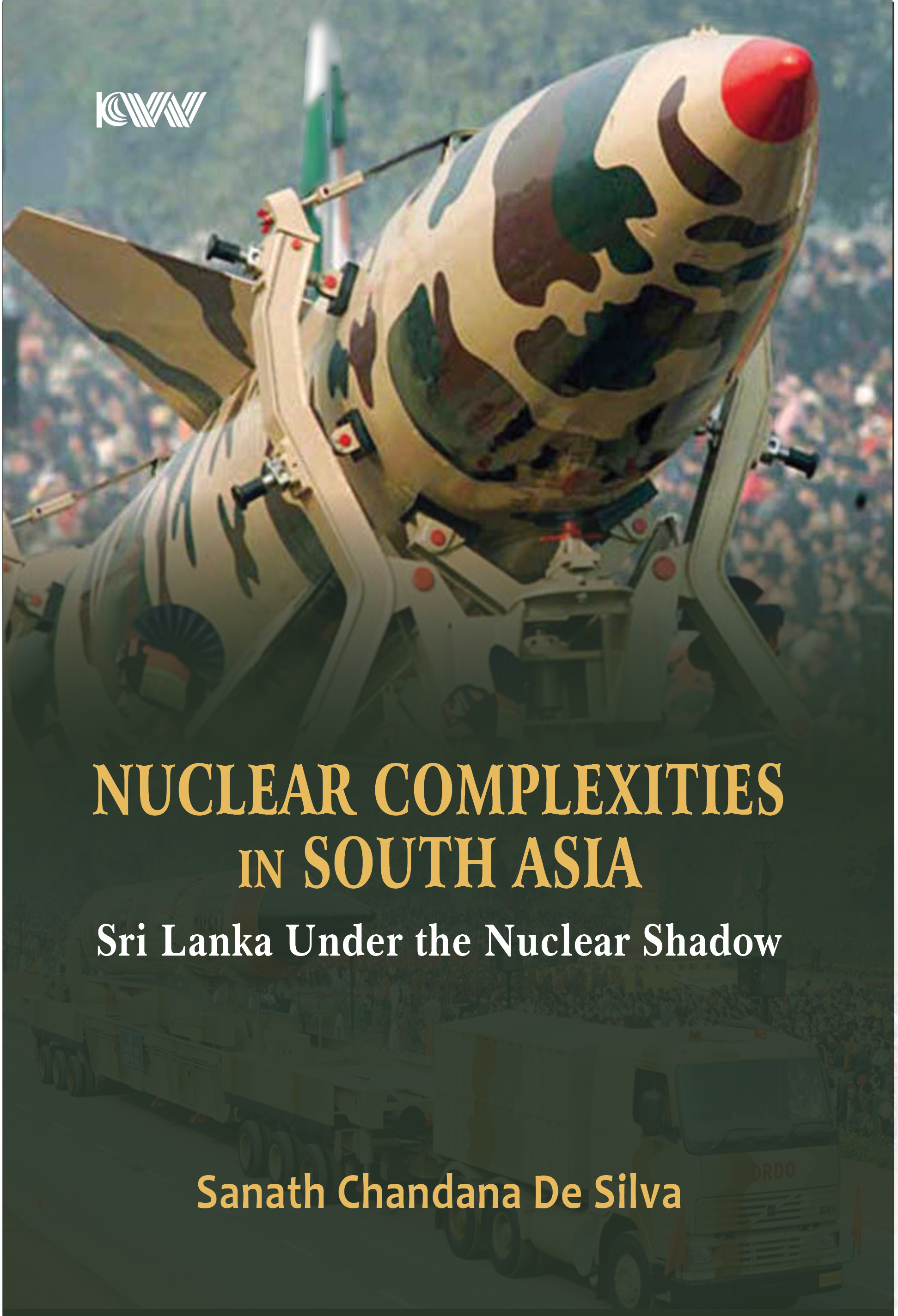 Cover of Nuclear Complexities in South Asia: Sri Lanka Under the Nuclear Shadow
