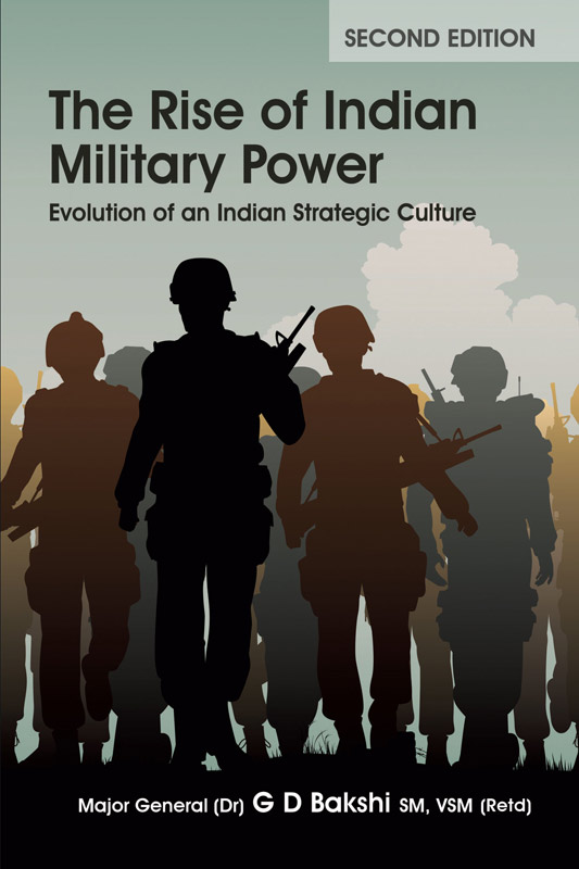 Cover of The Rise of Indian Military Power : Evolution of an Indian Strategic Culture (Second Edition)