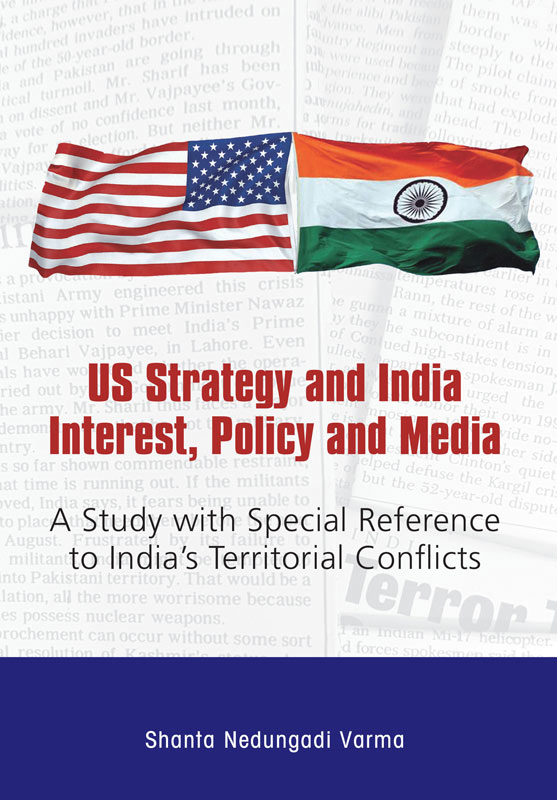 Cover of US Strategy and India Interest, Policy and Media: A Study with Special Reference to India’s Territorial Conflicts