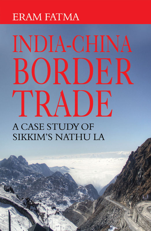Cover of India-China Border Trade: A Case Study of Sikkim’s Nathu La
