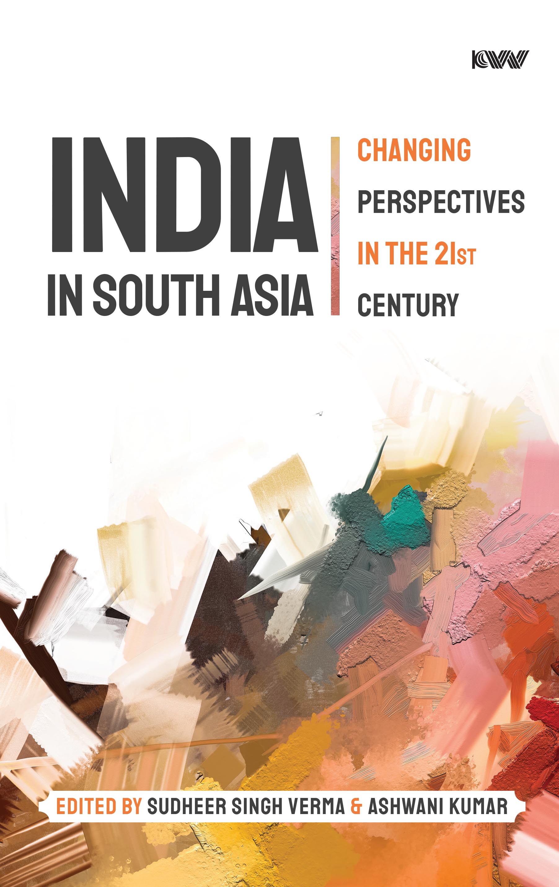 Cover of INDIA IN SOUTH ASIA: Changing Perspectives in the 21st Century