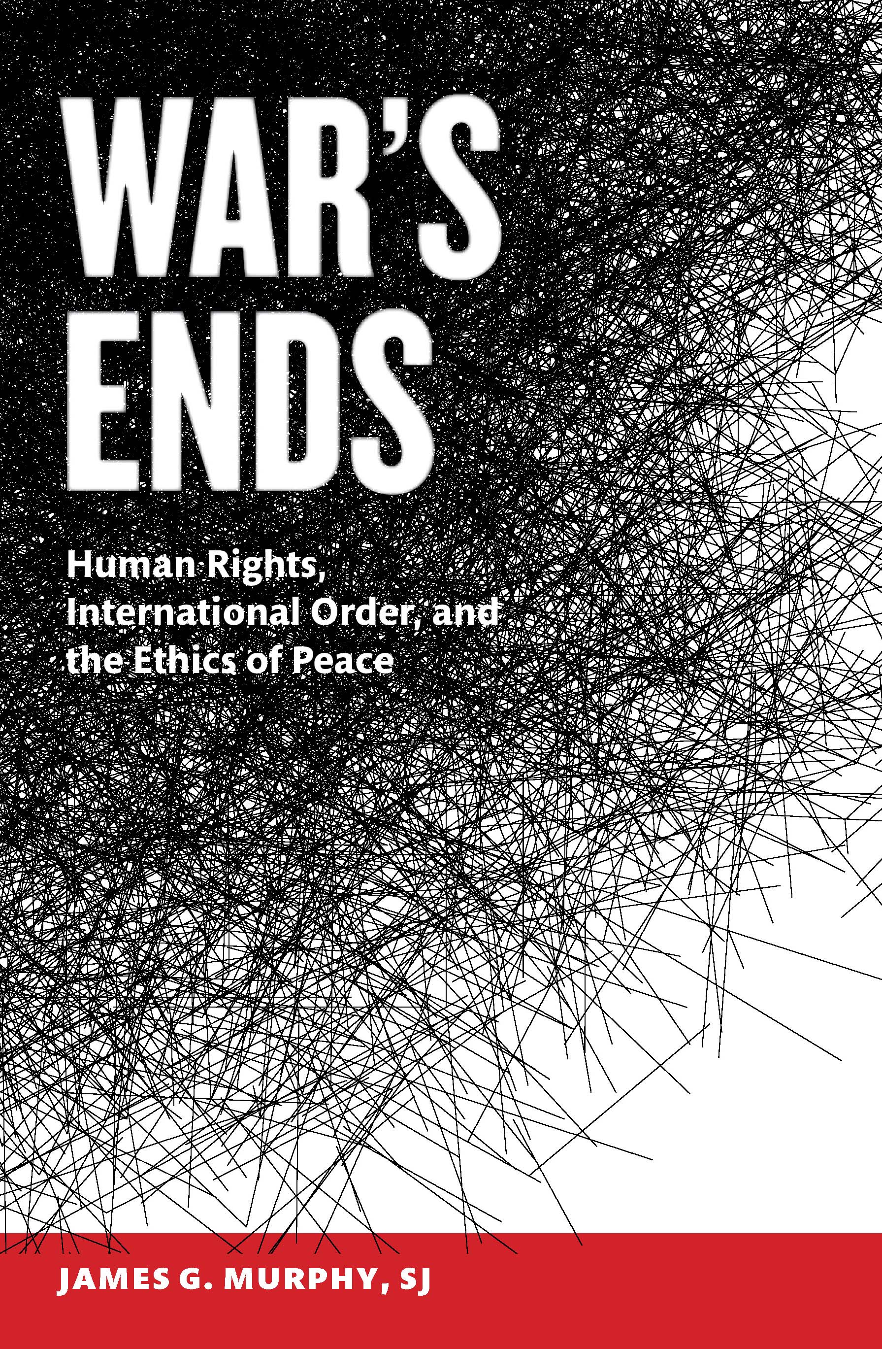 Cover of War’s Ends: Human Rights, International Order, and the Ethics of Peace