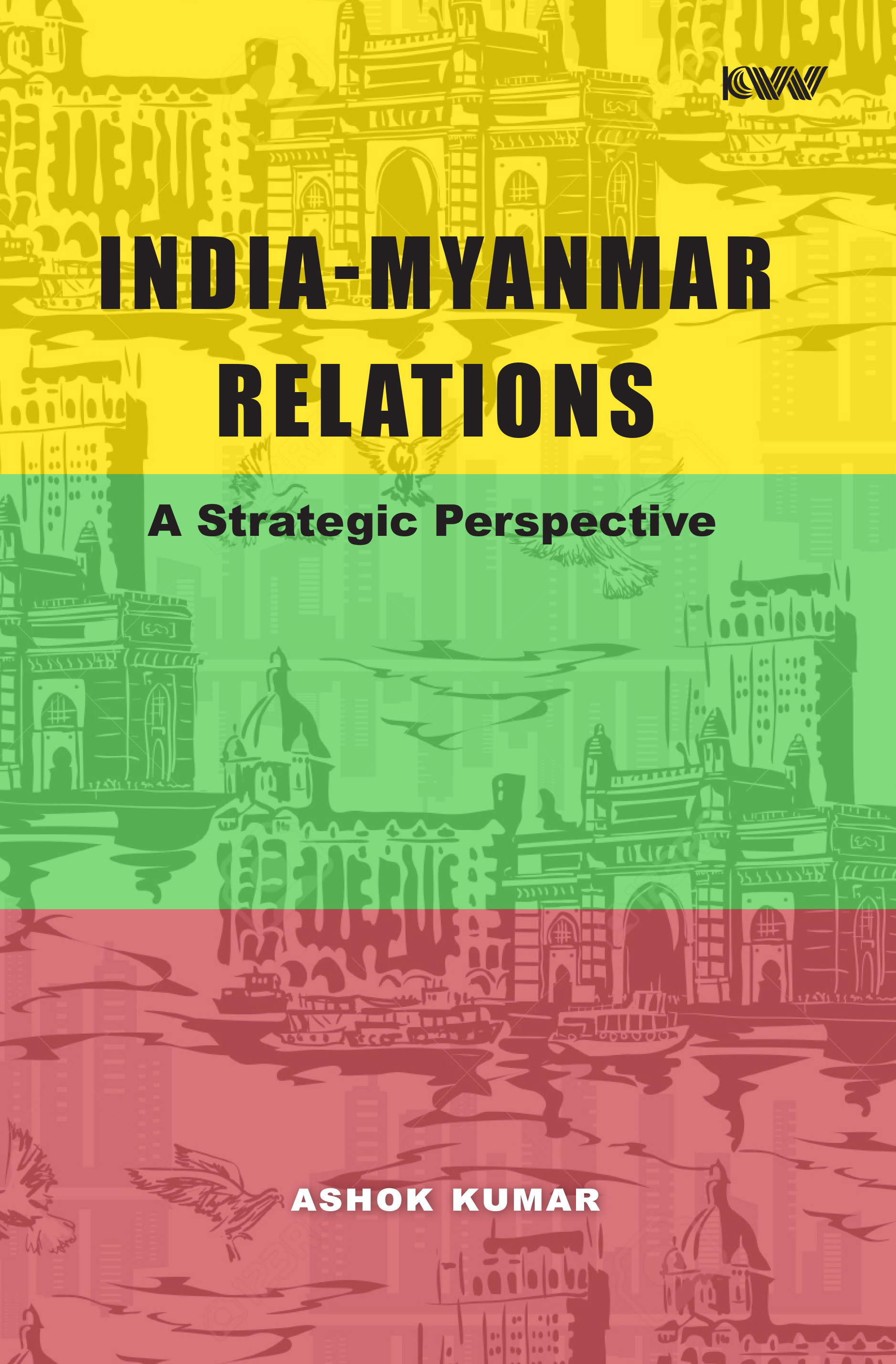 Cover of India-Myanmar Relations: A Strategic Perspective