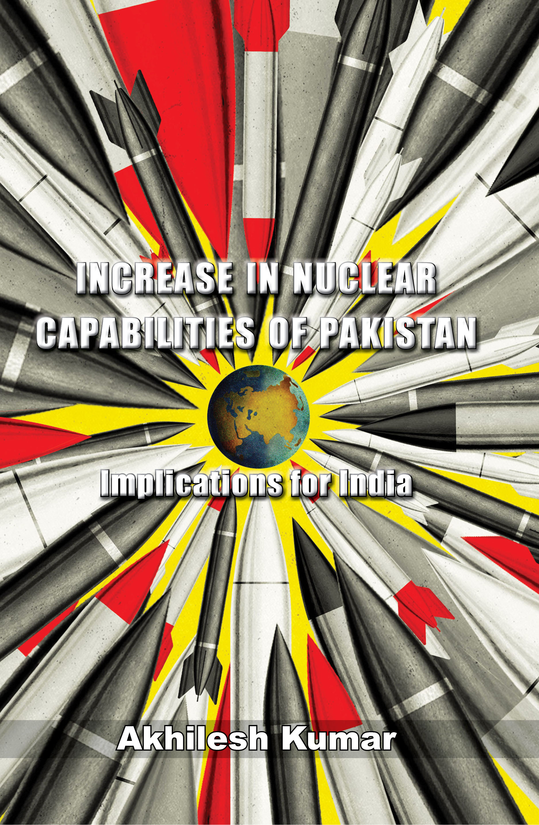 Cover of Increase in Nuclear Capabilities of Pakistan: Implications for India