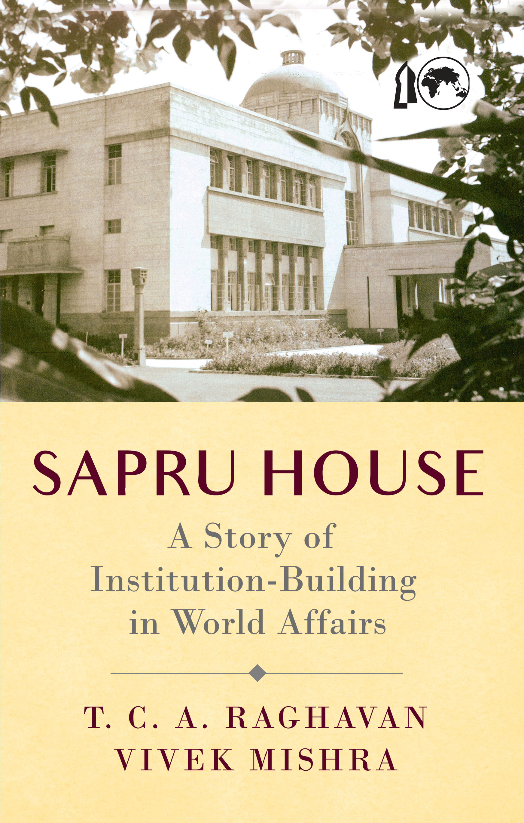 Cover of SAPRU HOUSE A Story of Institution-Building in World Affairs