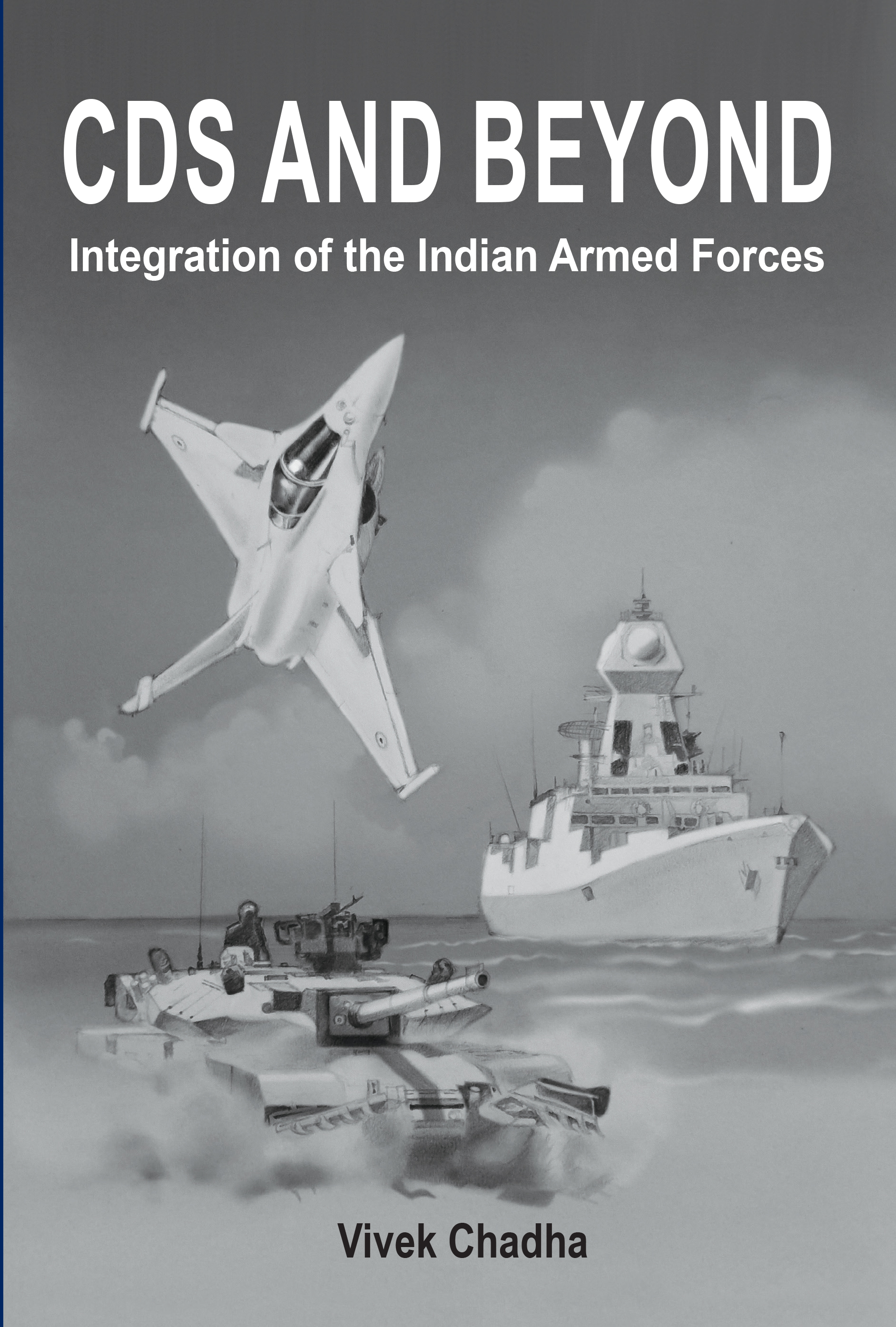Cover of CDS and Beyond Integration of the Indian Armed Forces