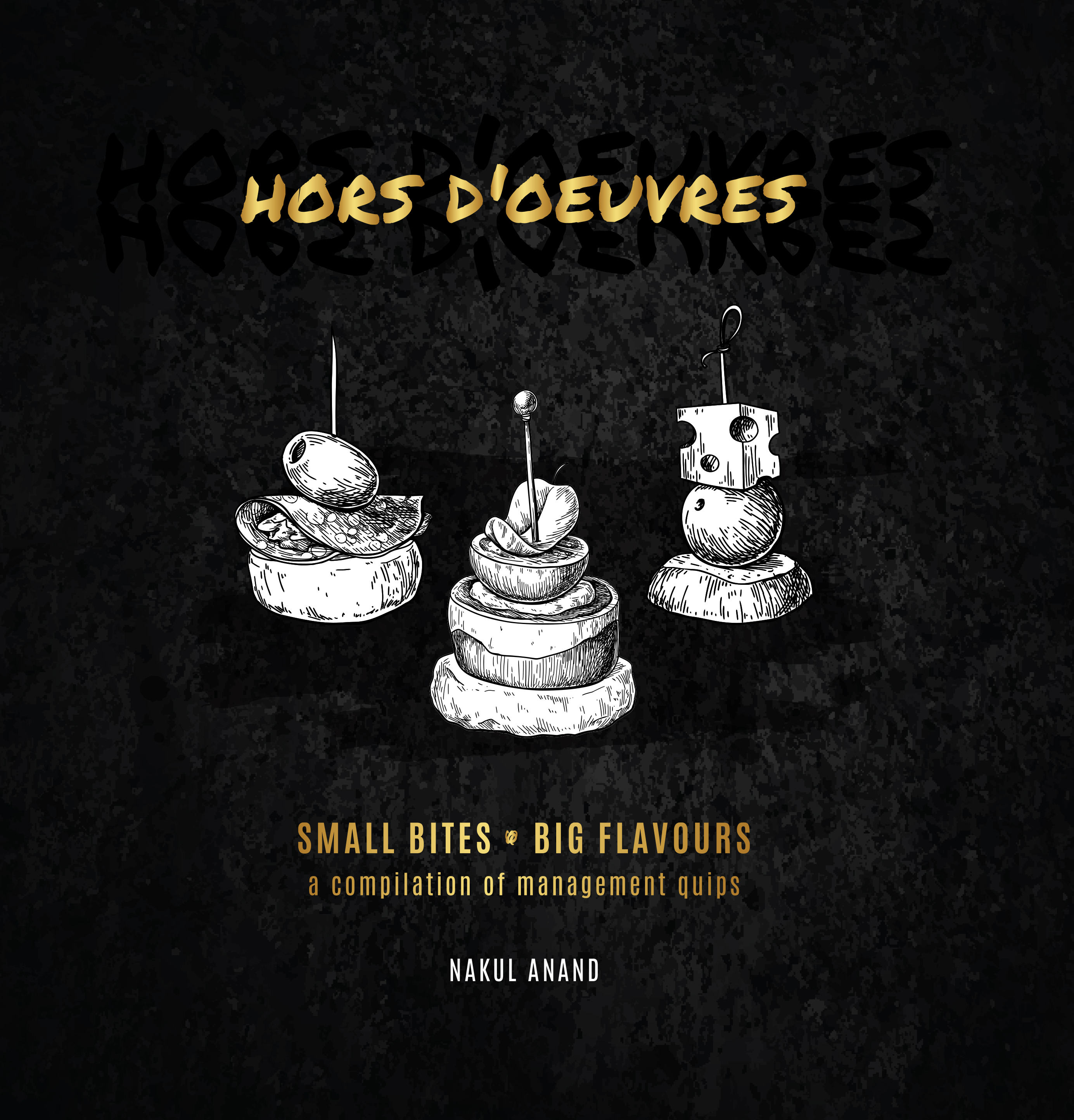 Cover of HORS D’OEUVRES SMALL BITES | BIG FLAVOURS a compilation of management quips