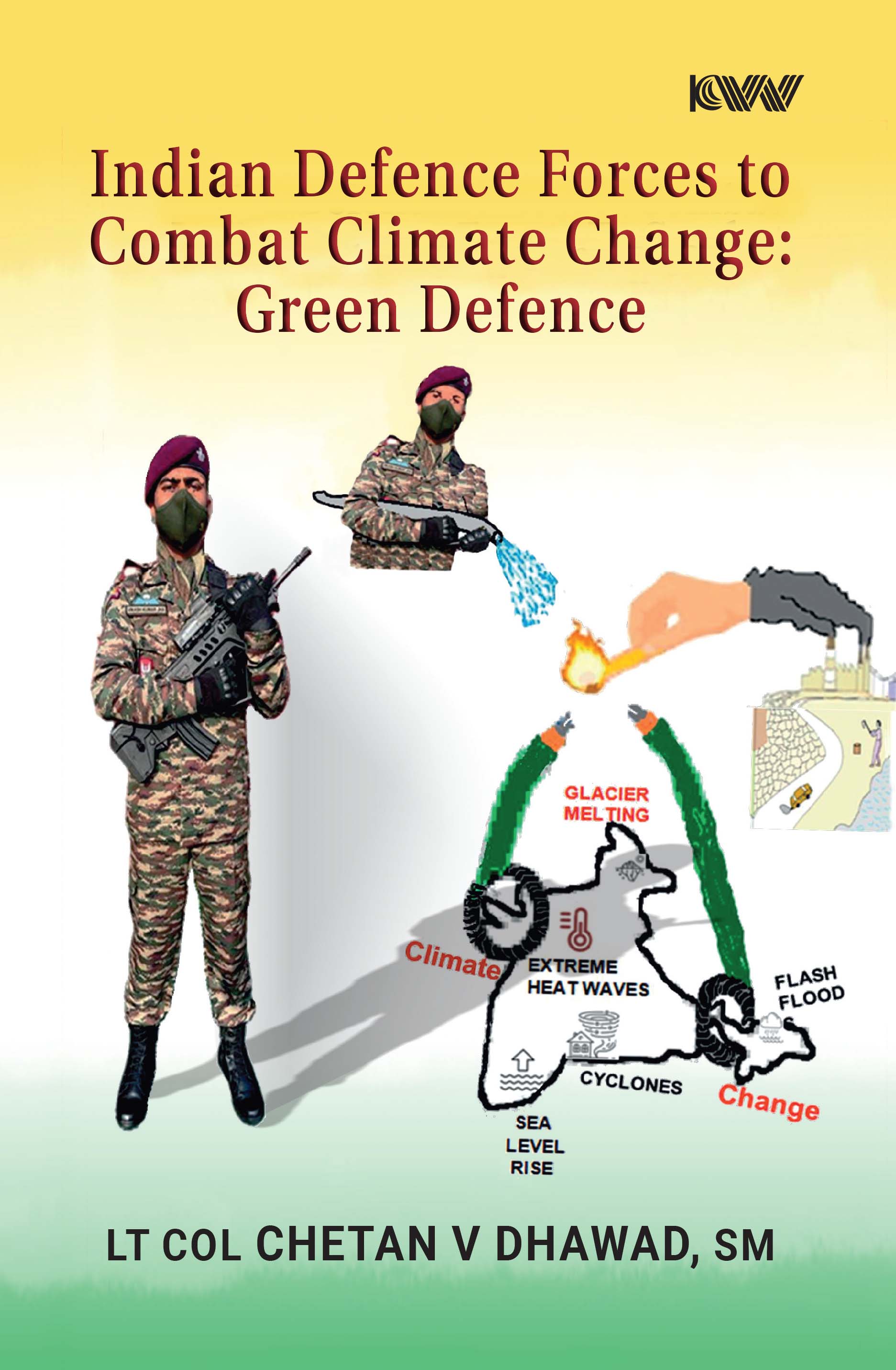 Cover of Indian Defence Forces to Combat Climate Change: Green Defence
