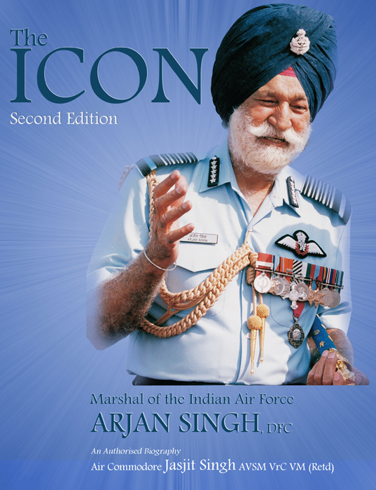 Cover of The ICON: Marshal of the IAF Arjan Singh, DFC