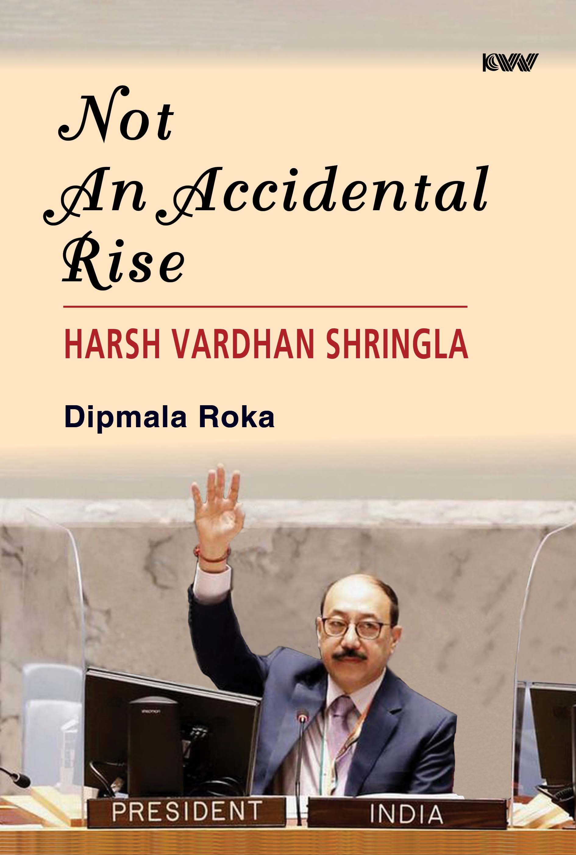 Cover of Not An Accidental Rise Harsh Vardhan Shringla