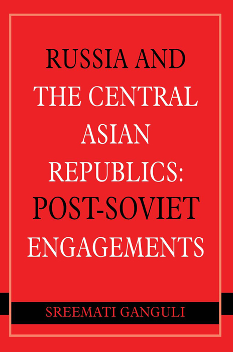 Cover of Russia and the Central Asian Republics: Post-Soviet Engagements