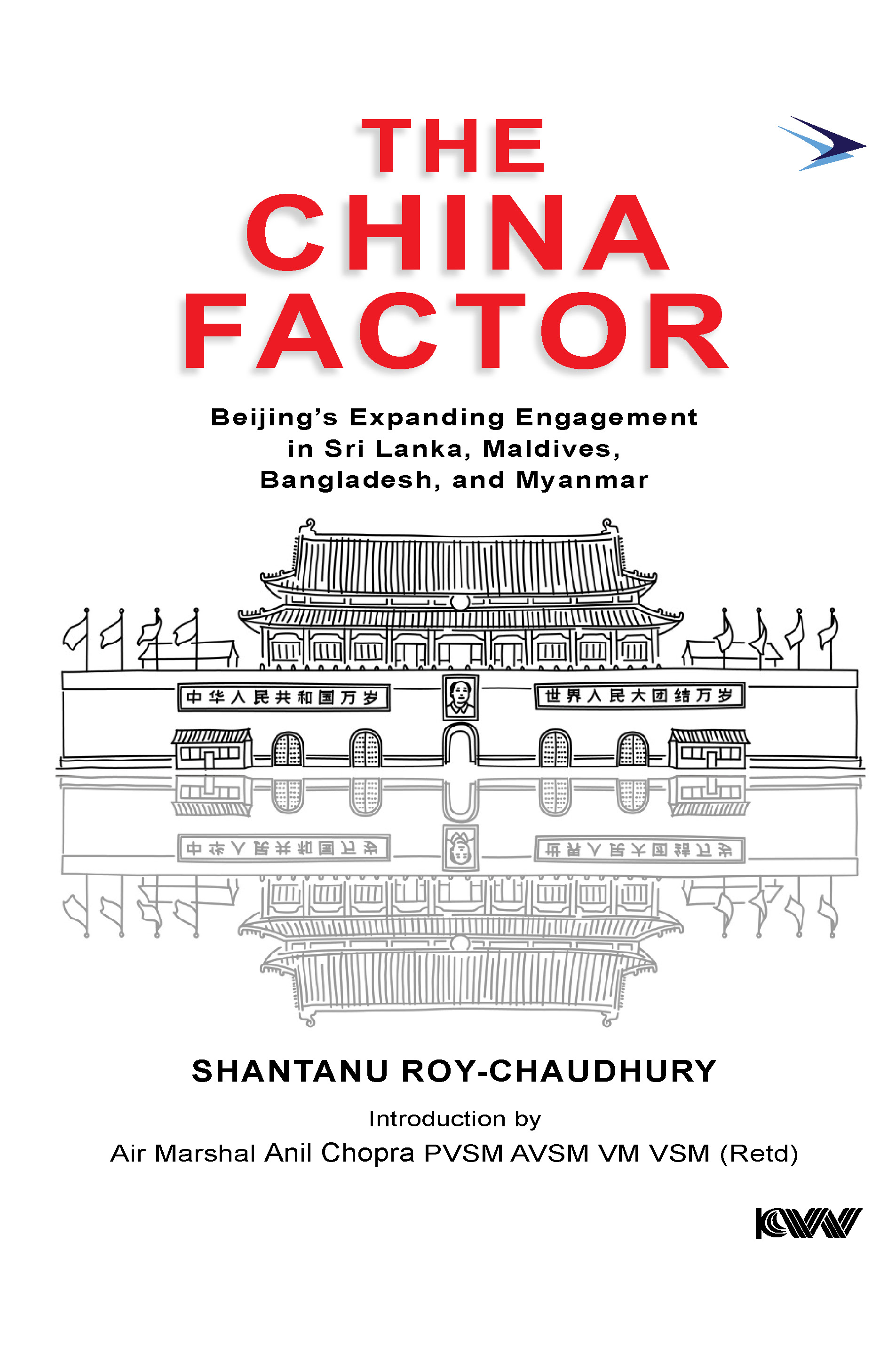 Cover of THE CHINA FACTOR Beijing’s Expanding Engagement in Sri Lanka, Maldives, Bangladesh and Myanmar