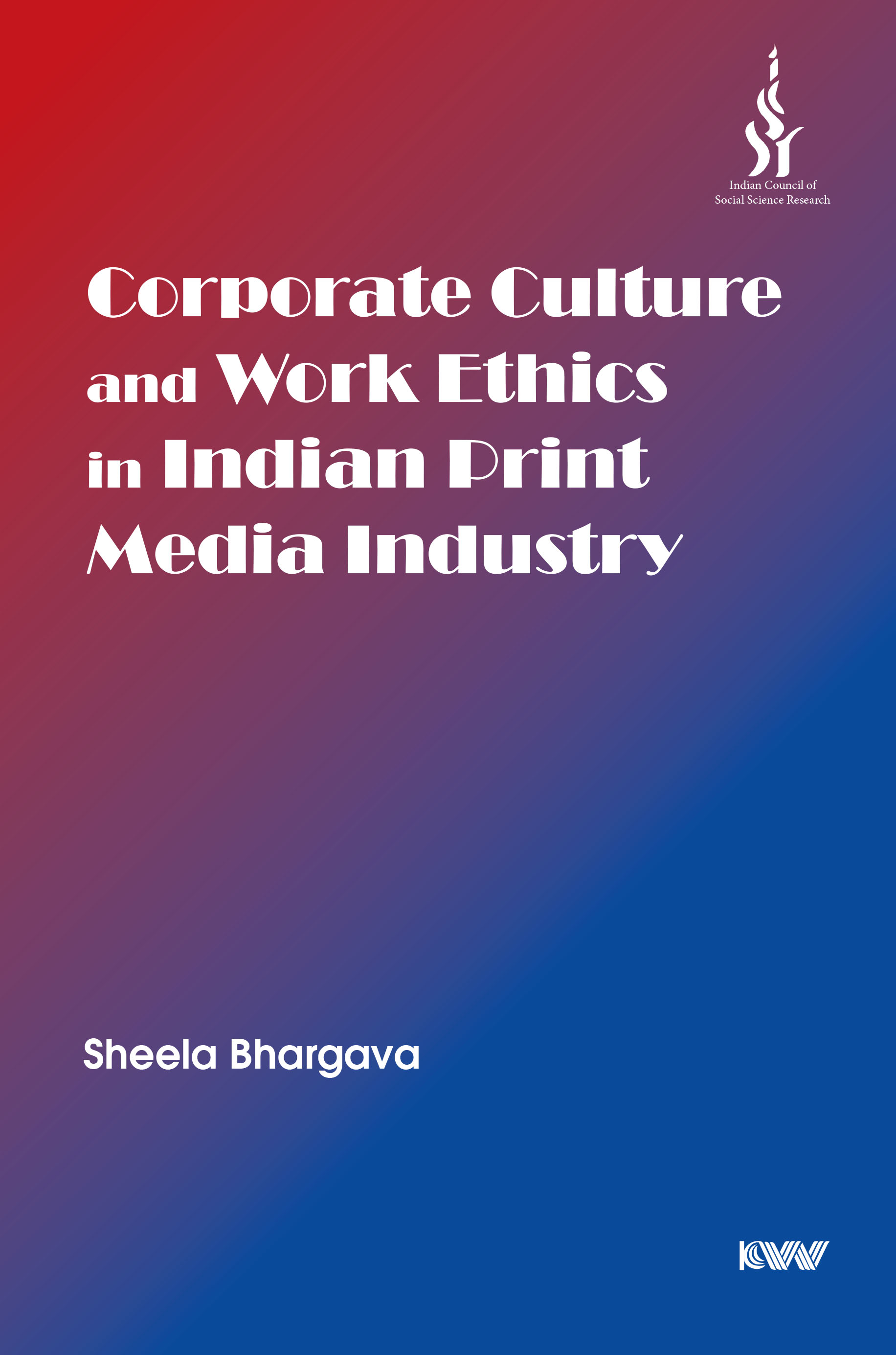 Cover of Corporate Culture and Work Ethics in Indian Print Media Industry