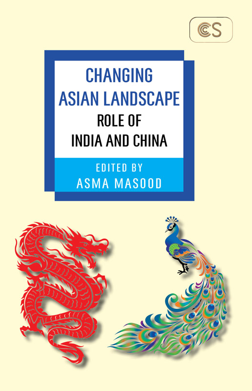 Cover of Changing Asian Landscape: Role of India and China