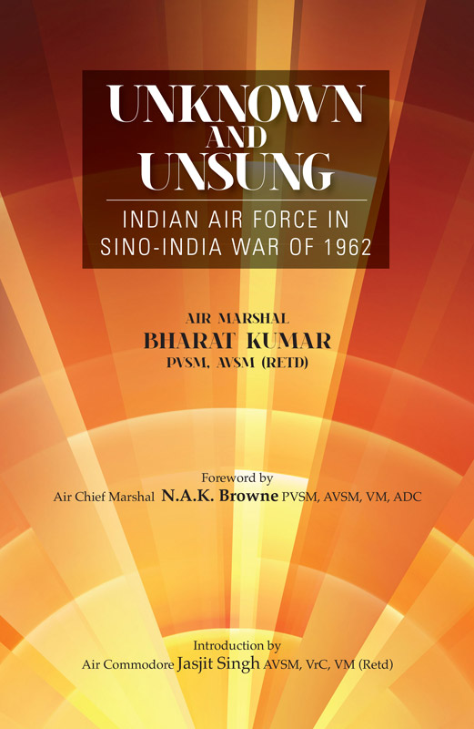 Cover of Unknown and Unsung: Indian Air Force in Sino-India War of 1962