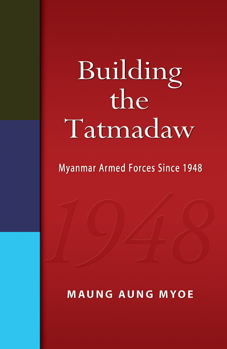Cover of Building the Tatmadaw: Myanmar Armed Forces Since 1948